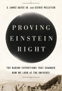 Proving Einstein Right: The Daring Expeditions that Changed How We Look at the Universe, 2019