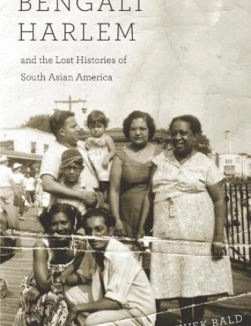 Bengali Harlem and the Lost Histories of South Asian America, 2013