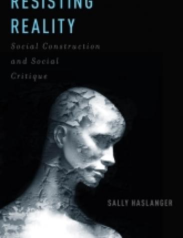 Resisting Reality: Social Construction and Social Critique, 2012